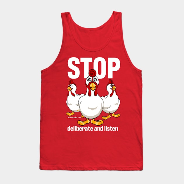 Giblet the STOP chicken says STOP Deliberate And Listen (in white text) Tank Top by Fabulous_Not_Flawless